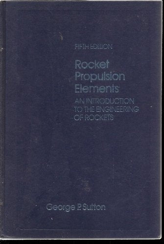 Rocket propulsion elements: An introduction to the engineering of rockets