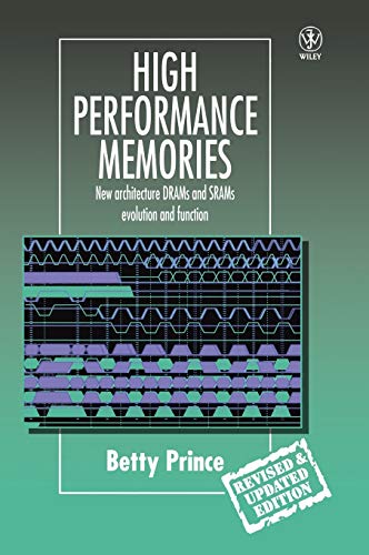 High Performance Memories: New Architecture DRAMs and SRAMs - Evolution and Function (Progress in Rural Extension and Community Development)