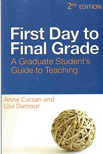 First Day to Final Grade, Second Edition: A Graduate Student's Guide to Teaching