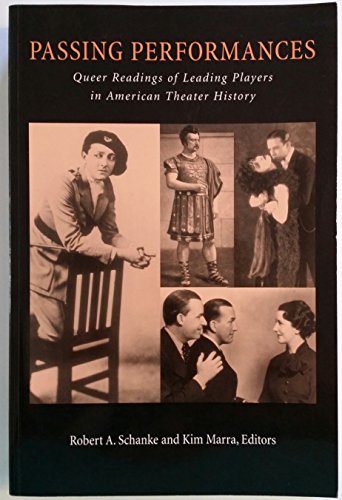 Passing Performances: Queer Readings of Leading Players in American Theater History (Triangulations)