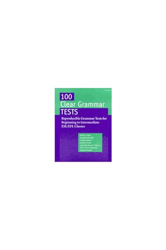 100 Clear Grammar Tests : Reproducible Grammar Tests for Beginning to Intermediate Esl/Efl Classes