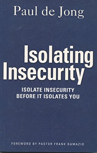 Isolating Insecurity: Isolate Insecurity Before it Isolates You