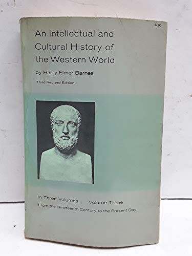 An Intellectual and Cultural History of the Western World Volume Three: From the Nineteenth Century to the Present Day