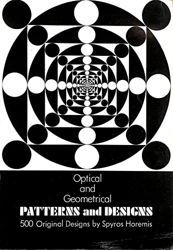 Optical and Geometrical Patterns and Designs: 500 Original Designs