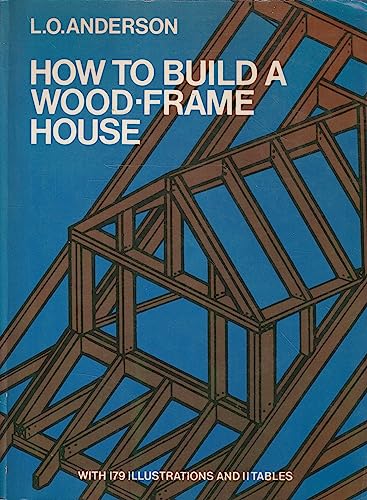 How to Build a Wood-Frame House,