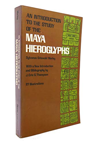 An Introduction to the Study of the Maya Hieroglyphs (Native American)