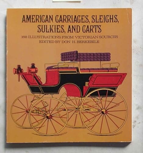 American Carriages, Sleighs, Sulkies, and Carts: 168 Illustrations from Victorian Sources
