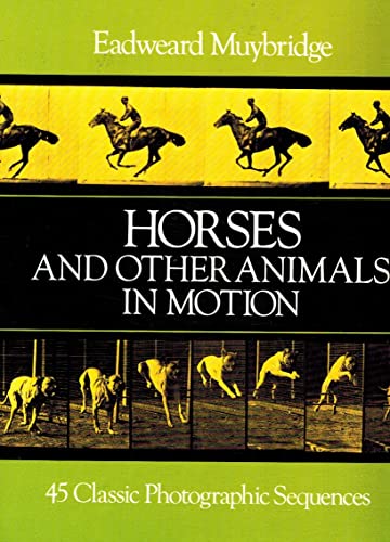 Horses and Other Animals in Motion: 45 Classic Photographic Sequences (Dover Anatomy for Artists)