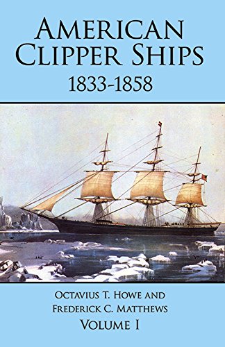 American Clipper Ships, 1833-1858: Adelaide-Lotus, Vol. 1