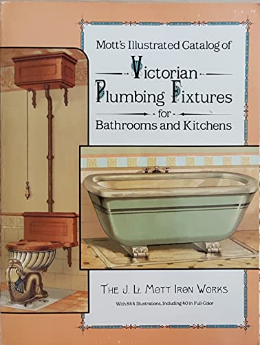 Mott's Illustrated Catalog of Victorian Plumbing Fixtures for Bathrooms and Kitchens