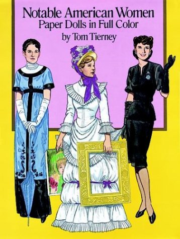 Notable American Women Paper Dolls in Full Color