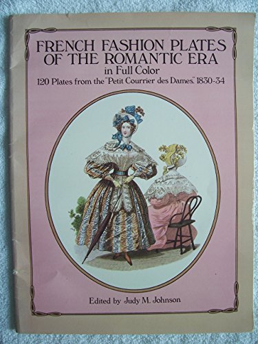 French Fashion Plates of the Romantic Era in Full Color: 120 Plates from the "Petit Courrier des Dames," 1830-34