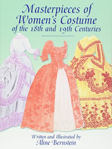 Masterpieces of Women's Costume of the 18th and 19th Centuries (Dover Fashion and Costumes)