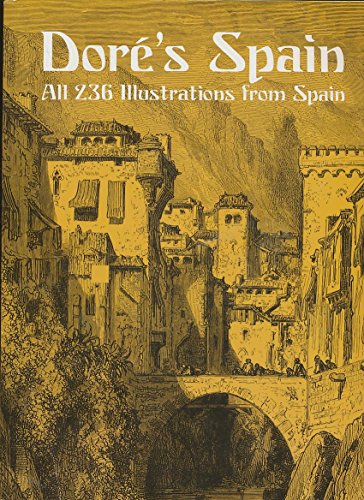 Doré's Spain: All 236 Illustrations from Spain (Dover Fine Art, History of Art)