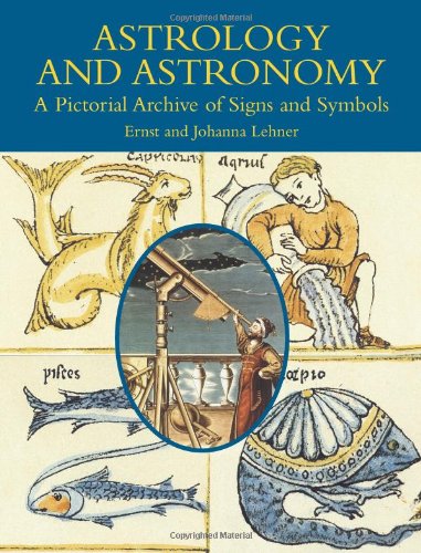 Astrology and Astronomy: A Pictorial Archive of Signs and Symbols (Dover Pictorial Archive)