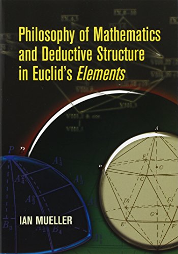 Philosophy of Mathematics and Deductive Structure in Euclid's Elements (Dover Books on Mathematics)