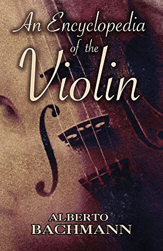 An Encyclopedia of the Violin (Dover Books On Music: Violin)