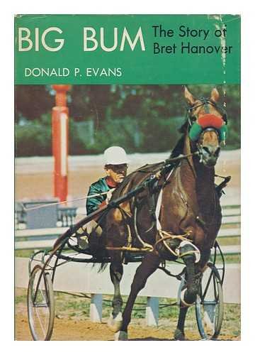 Big Bum: The Story of Bret Hanover