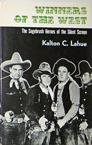 Winners of the West: The sagebrush heroes of the silent screen