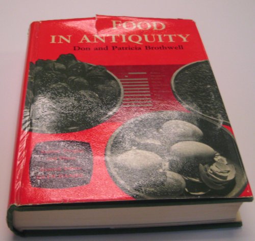 Food in antiquity: A survey of the diet of early peoples (Ancient peoples and places)