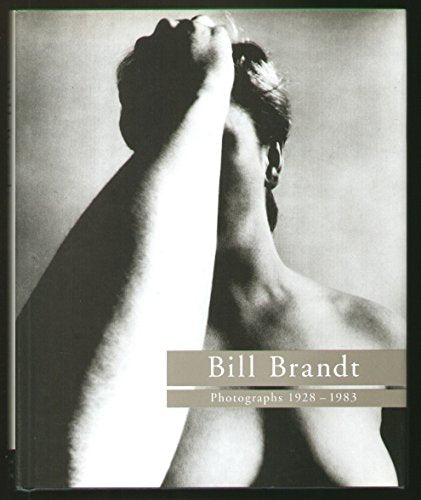 Bill Brandt: Photographs 1928-1983