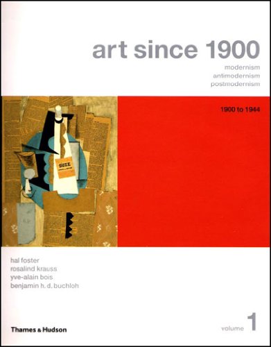 Art Since 1900: Modernism, Antimodernism, Postmodernism