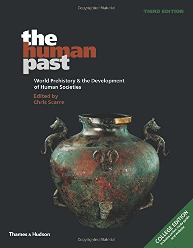 The Human Past: World Prehistory & the Development of Human Societies College Edition