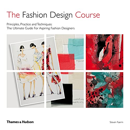 The Fashion Design Course: Principles Practice and Techniques