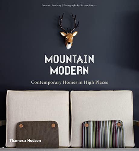Mountain Modern: Contemporary Homes in High Places