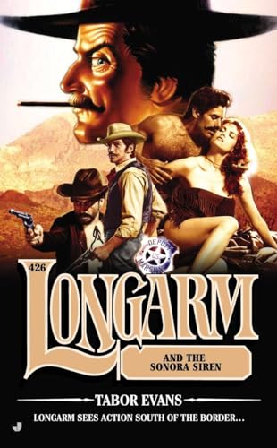 Longarm #426: Longarm and the Sonora Siren