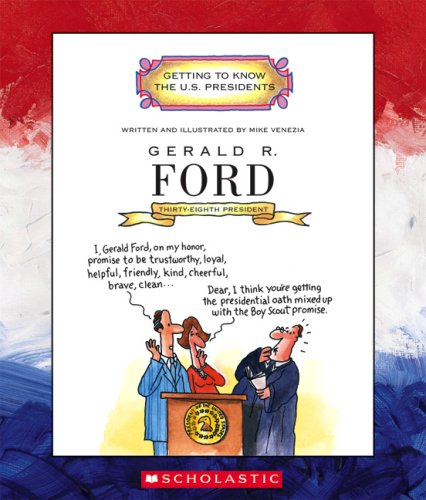 Gerald R. Ford (Getting to Know the U.S. Presidents)