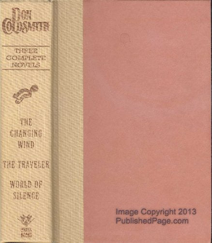 Don Coldsmith: Three Complete Novels: The Changing Wind/The Traveler/World of Silence