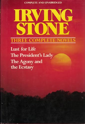 Irving Stone: 3 Complete Novels