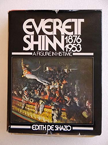 Everett Shinn, 1876-1953, a figure in his time