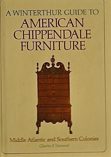 A Winterthur Guide to American Chippendale Furniture: Middle Atlantic and Southern Colonies