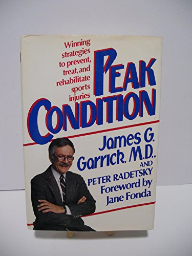 Peak Condition: Winning Strategies to Prevent, Treat, and Rehabilitate Sports Injuries