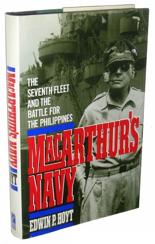 MacArthur's Navy: The Seventh Fleet and the Battle for the Phillipines