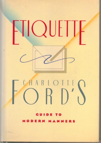Etiquette: Charlotte Ford's Guide to Modern Manners