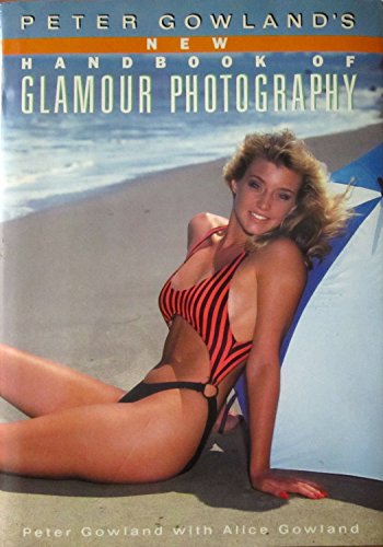 Peter Gowland's New Handbook of Glamour Photography