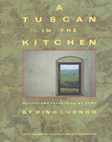 A Tuscan in the Kitchen: Recipes and Tales from My Home
