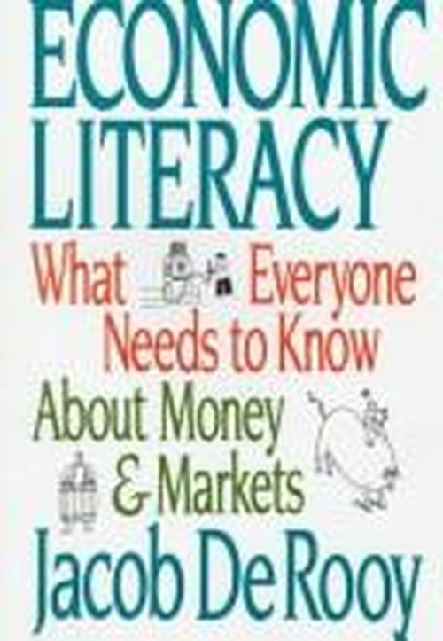 Economic Literacy: What Everyone Needs to Know About Money and Markets