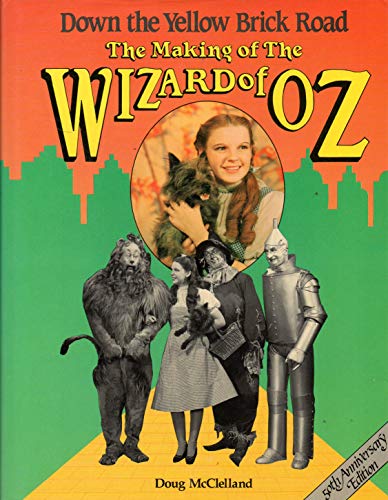 Down the Yellow Brick Road: The Making of The Wizard of OZ
