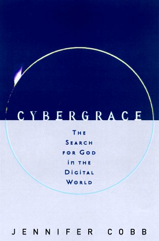 CyberGrace: The Search for God in the Digital World