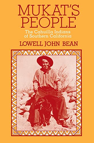 Mukat's People: The Cahuilla Indians of Southern California