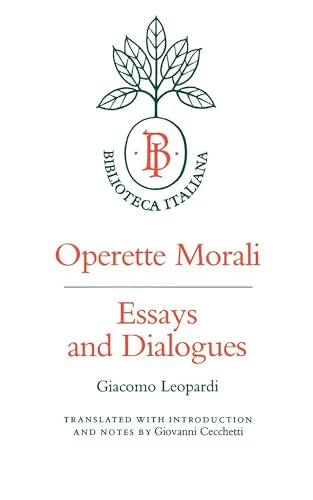 Operette Morali: Essays and Dialogues (Biblioteca Italiana) (Volume 3)