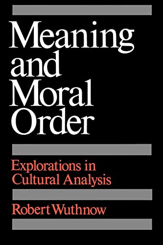Meaning and Moral Order: Explorations in Cultural Analysis