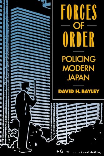 Forces of Order: Policing Modern Japan