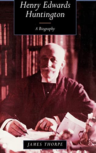 Henry Edwards Huntington: A Biography