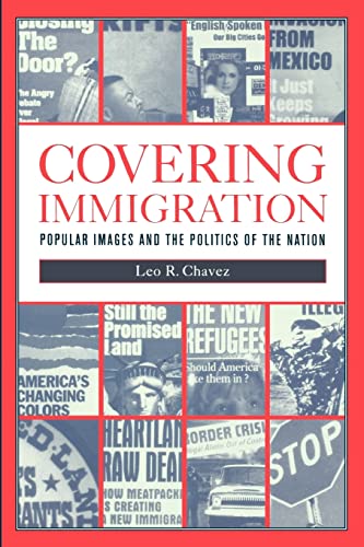 Covering Immigration: Popular Images and the Politics of the Nation