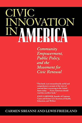 Civic Innovation in America: Community Empowerment, Public Policy, and the Movement for Civic Renewal